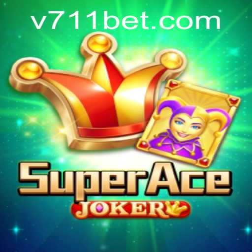 Unveiling the Thrills of SuperAceJoker at 711bet